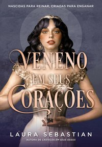 Veneno em seus corações (Castelos em seus ossos - Livro 3)